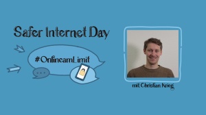 mittelblaue Grafik mit Sprechblasen und den Schriftzügen Safer Internet Day und Hashtag Online am Limit sowie ein Porträt vom Gast Christian Krieg
