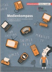 Cover: Medienkompass - ein Wegweiser durch den digitalen Mediendschungel